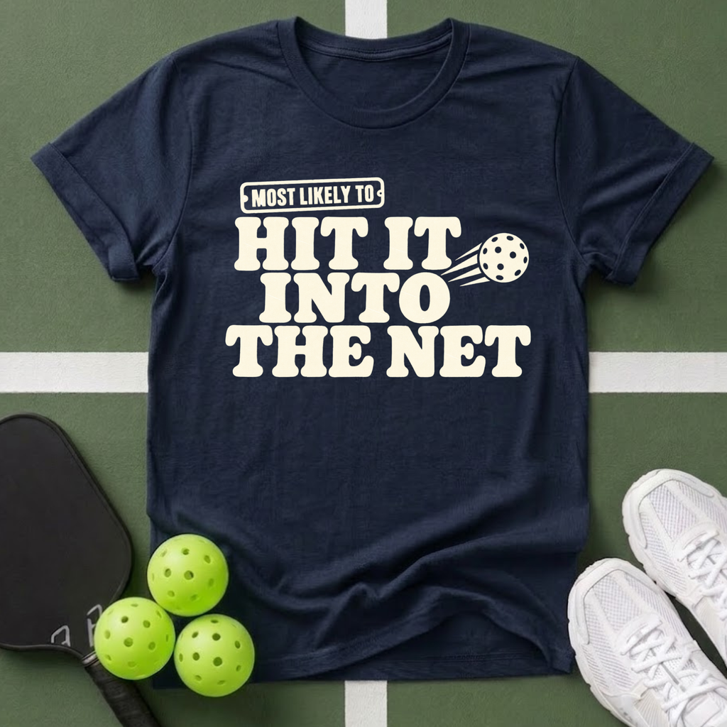 Most Likely Hit It Into The Net T-Shirt