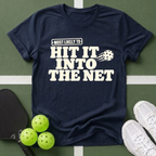 Most Likely Hit It Into The Net T-Shirt