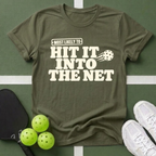Most Likely Hit It Into The Net T-Shirt
