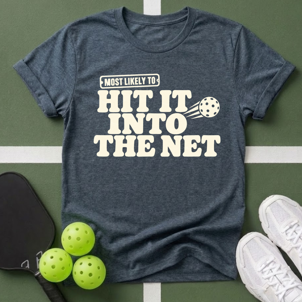 Most Likely Hit It Into The Net T-Shirt