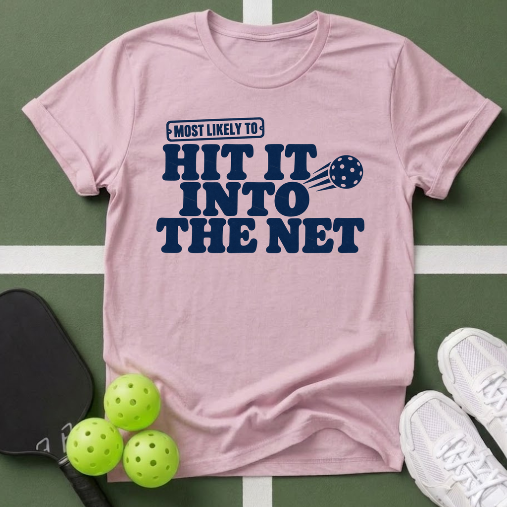Most Likely Hit It Into The Net T-Shirt