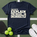 Most Likely Explain the Rules T-Shirt