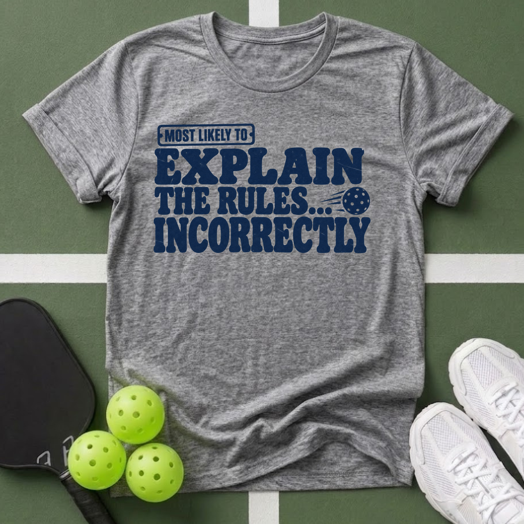 Most Likely Explain the Rules T-Shirt