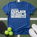 Most Likely Explain the Rules T-Shirt