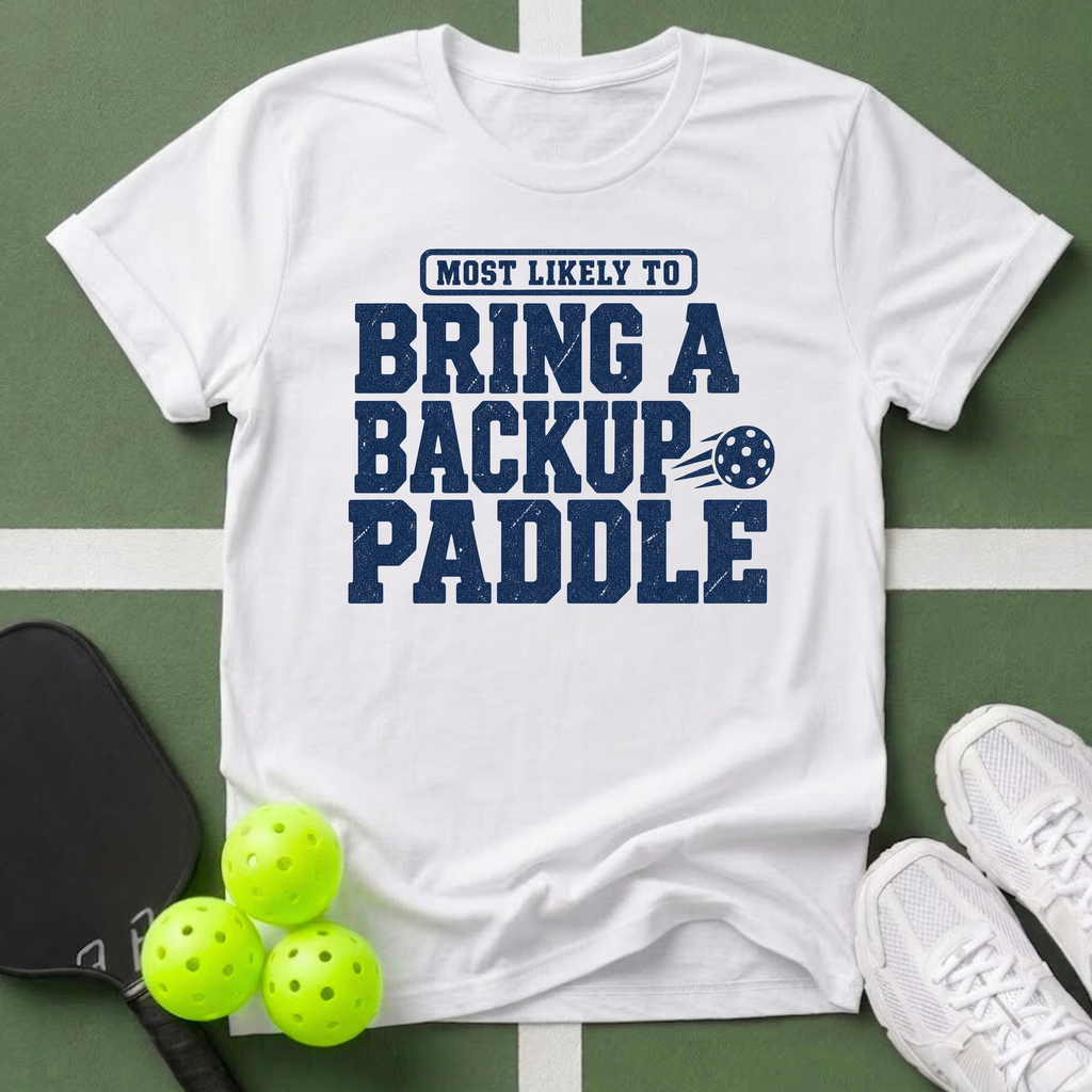 Most Likely Bring a Backup Paddle T-Shirt