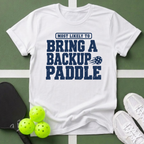 Most Likely Bring a Backup Paddle T-Shirt