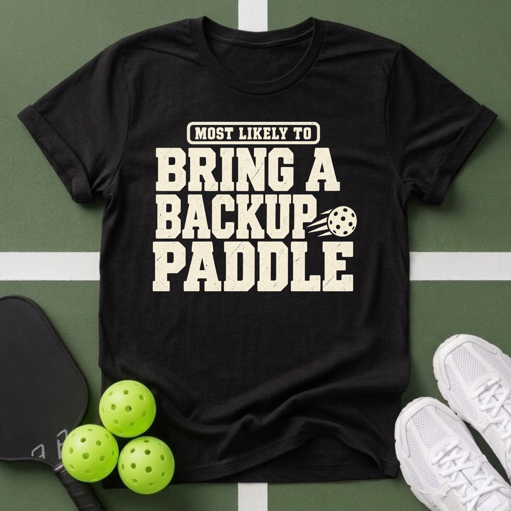 Most Likely Bring a Backup Paddle T-Shirt