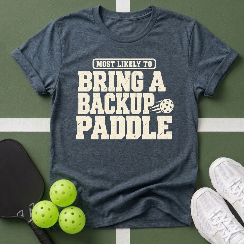 Most Likely Bring a Backup Paddle T-Shirt