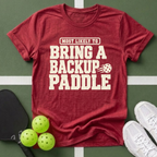 Most Likely Bring a Backup Paddle T-Shirt