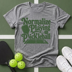 Paddle Power- Normalize Playing Pickleball T-Shirt