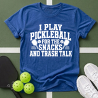 Pickleball Priorities- Snacks and Trash Talk T-Shirt