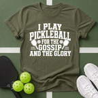 Pickleball Priorities- Gossip and Glory T-Shirt