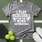 Pickleball Priorities- Wine and Winning T-Shirt
