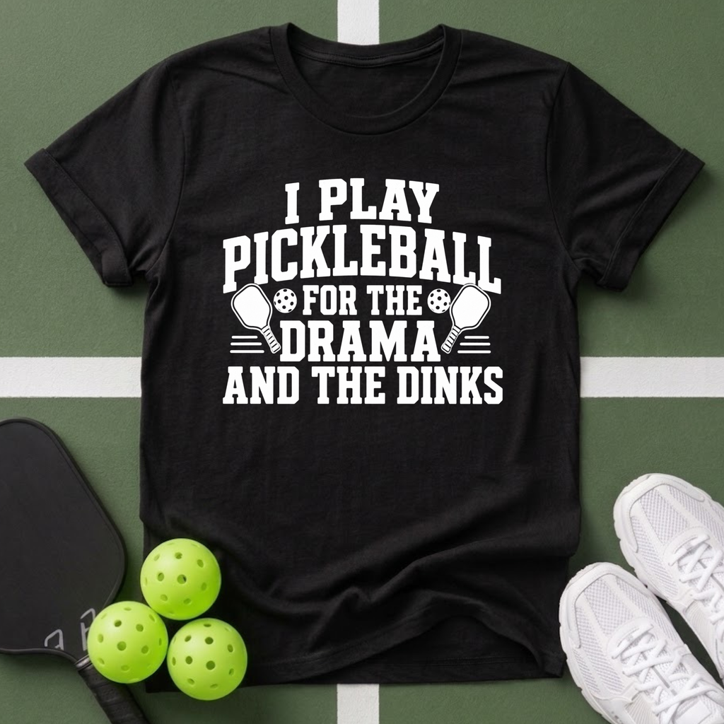 Pickleball Priorities- Drama and Dinks T-Shirt
