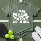 Pickleball Priorities- Drama and Dinks T-Shirt