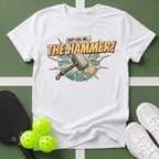 They Call Me...The Hammer T-Shirt