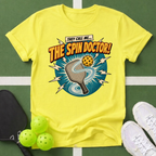 They Call Me... The Spin Doctor!  T-Shirt