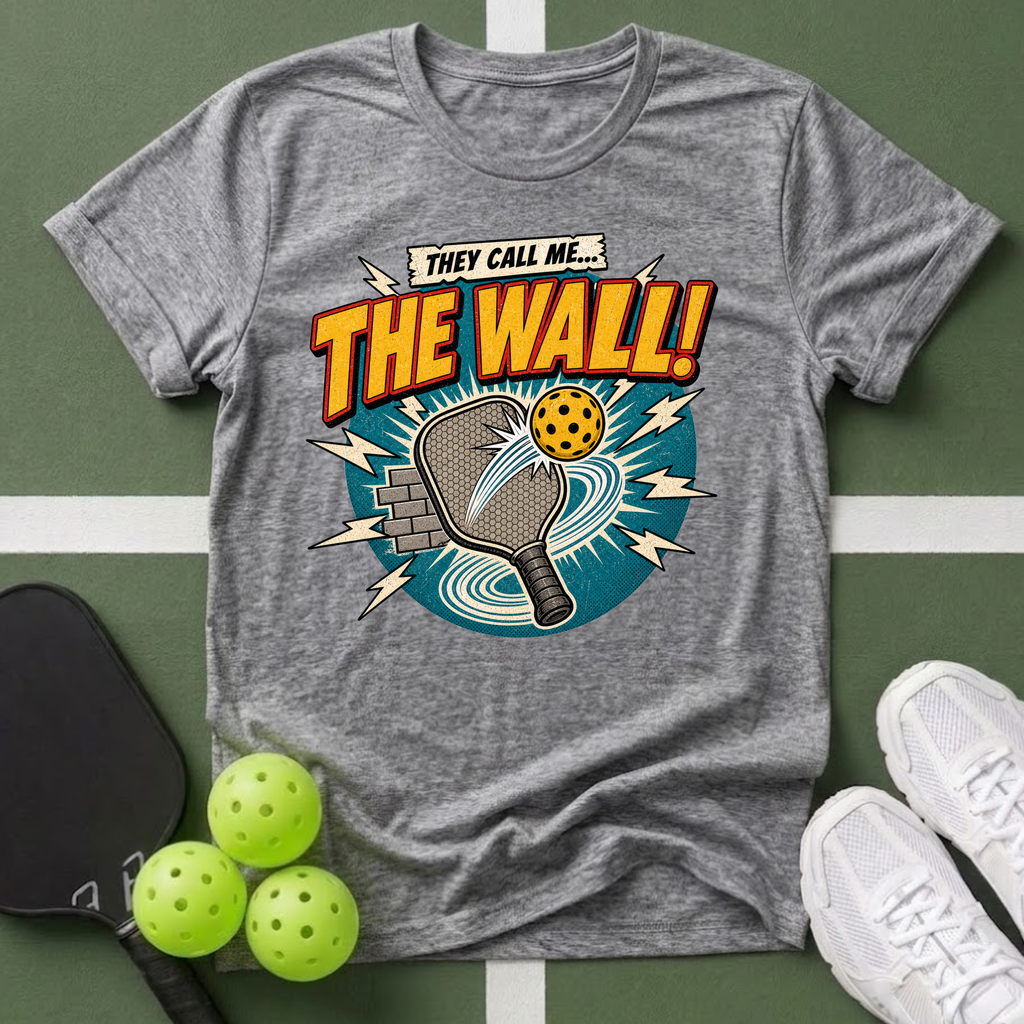 They Call Me... The Wall! T-Shirt