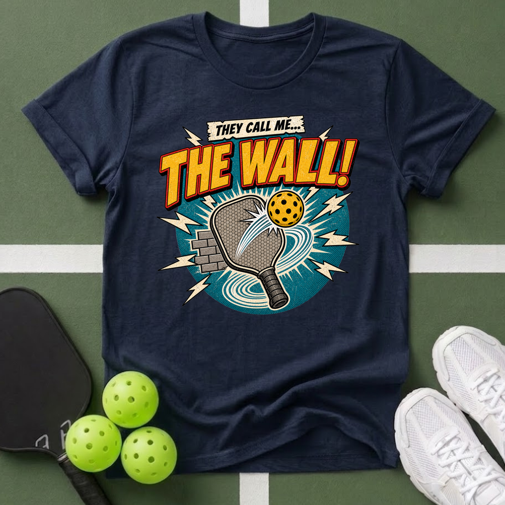 They Call Me... The Wall! T-Shirt