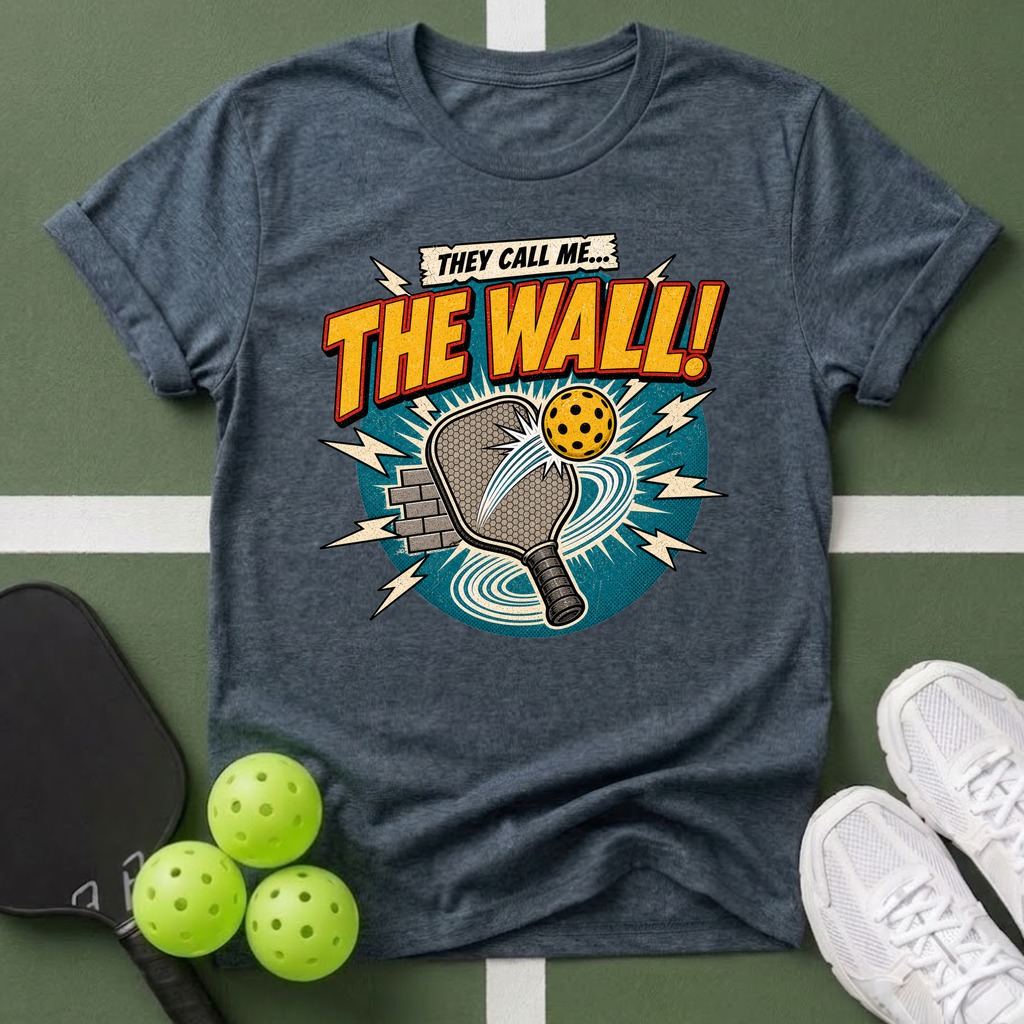 They Call Me... The Wall! T-Shirt