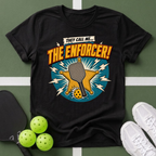 They Call Me... The Enforcer! T-Shirt