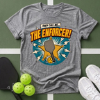They Call Me... The Enforcer! T-Shirt