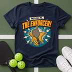 They Call Me... The Enforcer! T-Shirt
