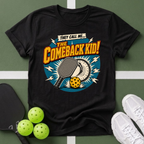 They Call Me... Comeback Kid! T-Shirt