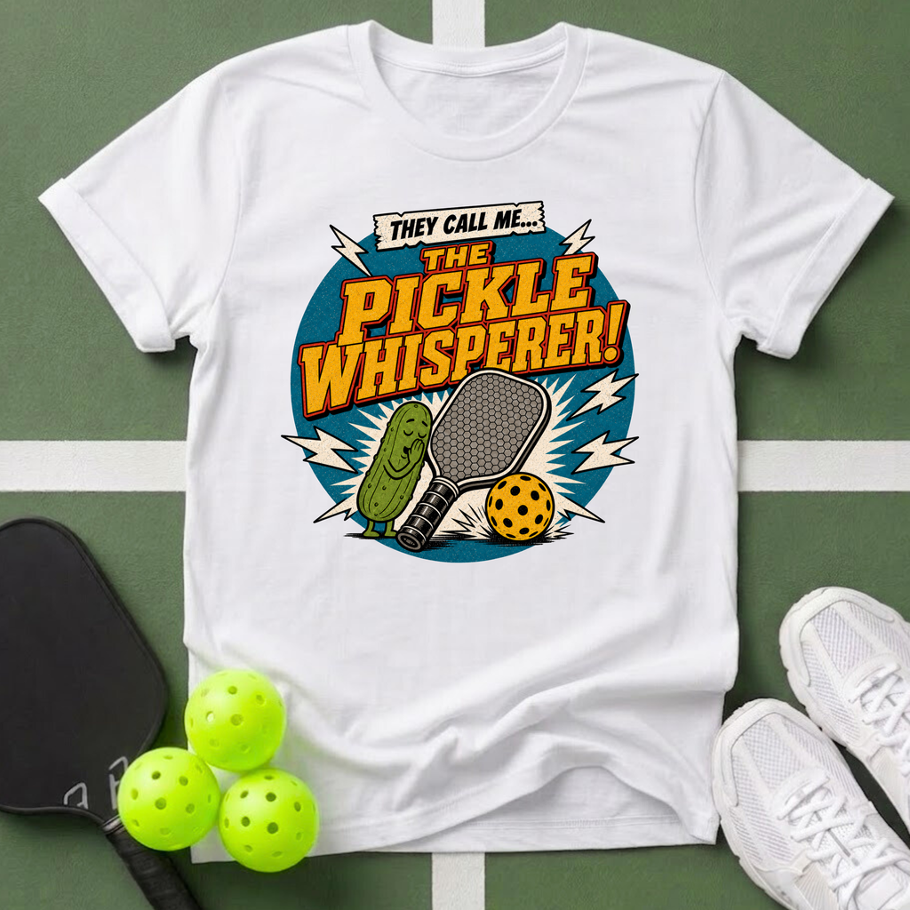 They Call Me... The Pickle Whisperer! T-Shirt