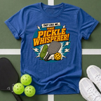 They Call Me... The Pickle Whisperer! T-Shirt