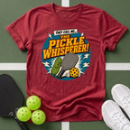 They Call Me... The Pickle Whisperer! T-Shirt