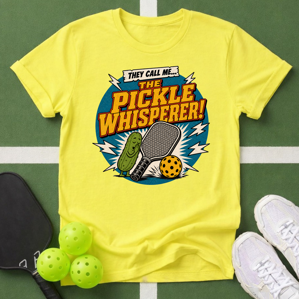 They Call Me... The Pickle Whisperer! T-Shirt
