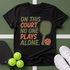 No One Plays Alone T-Shirt