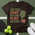No One Plays Alone T-Shirt
