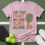 No One Plays Alone T-Shirt