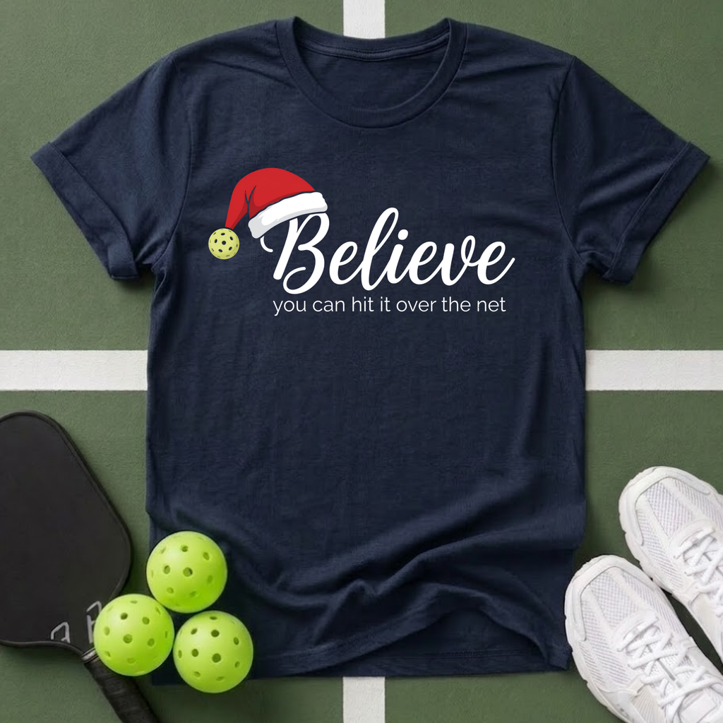 Believe You Can Hit It T‑Shirt