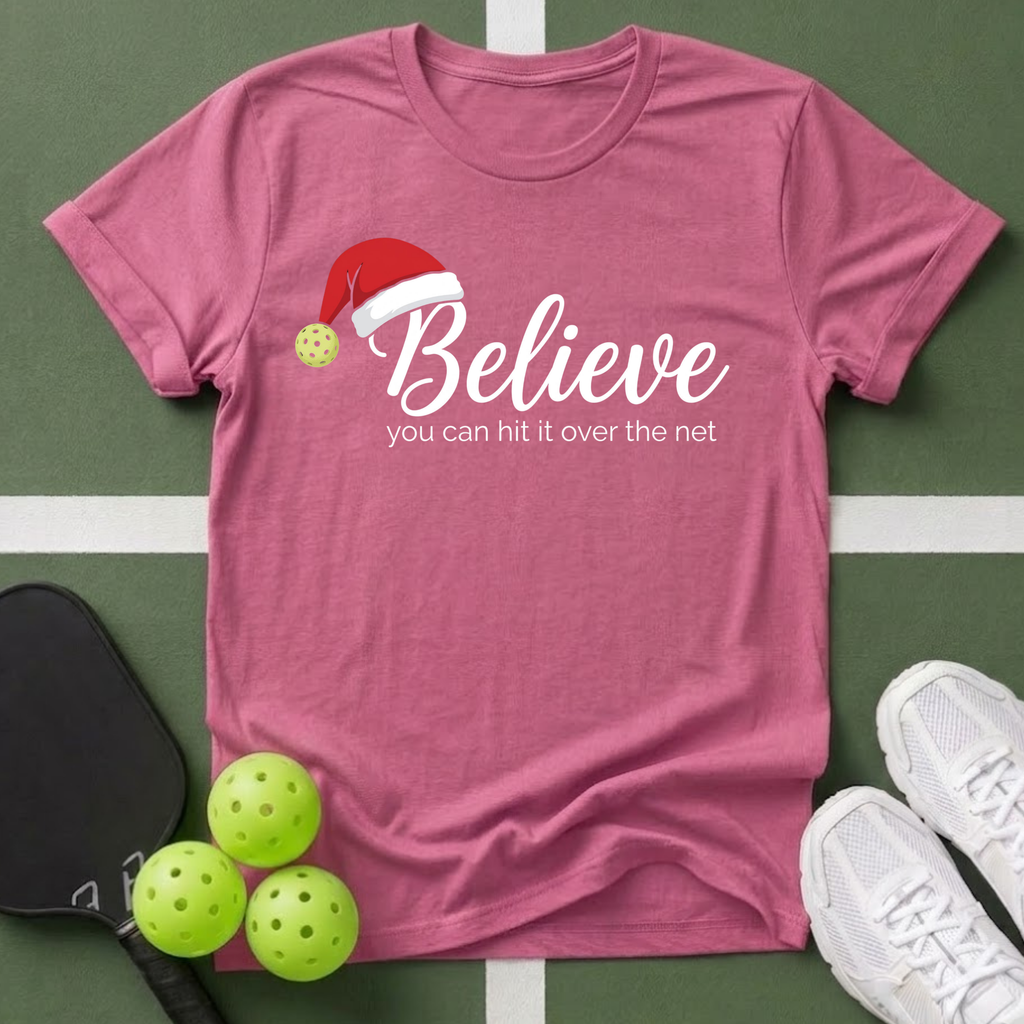 Believe You Can Hit It T‑Shirt