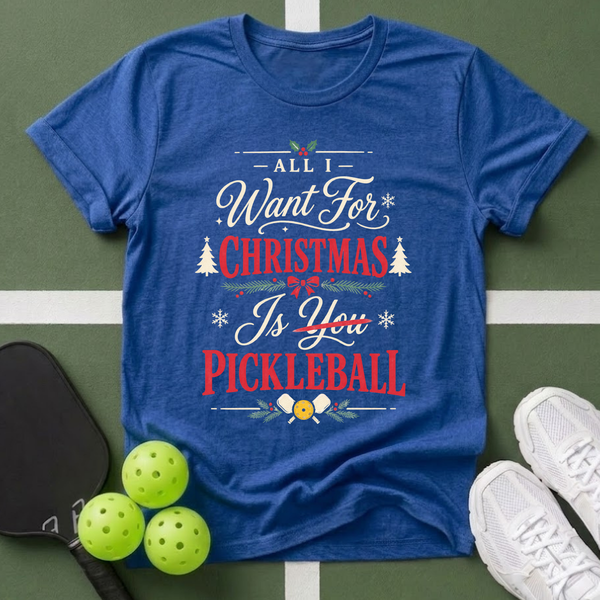 All I Want for Christmas Is Pickleball T-Shirt