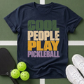 Cool People Play Pickleball T-Shirt