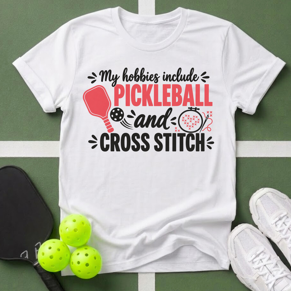 Hobbies- Pickleball & Cross Stitch T-Shirt