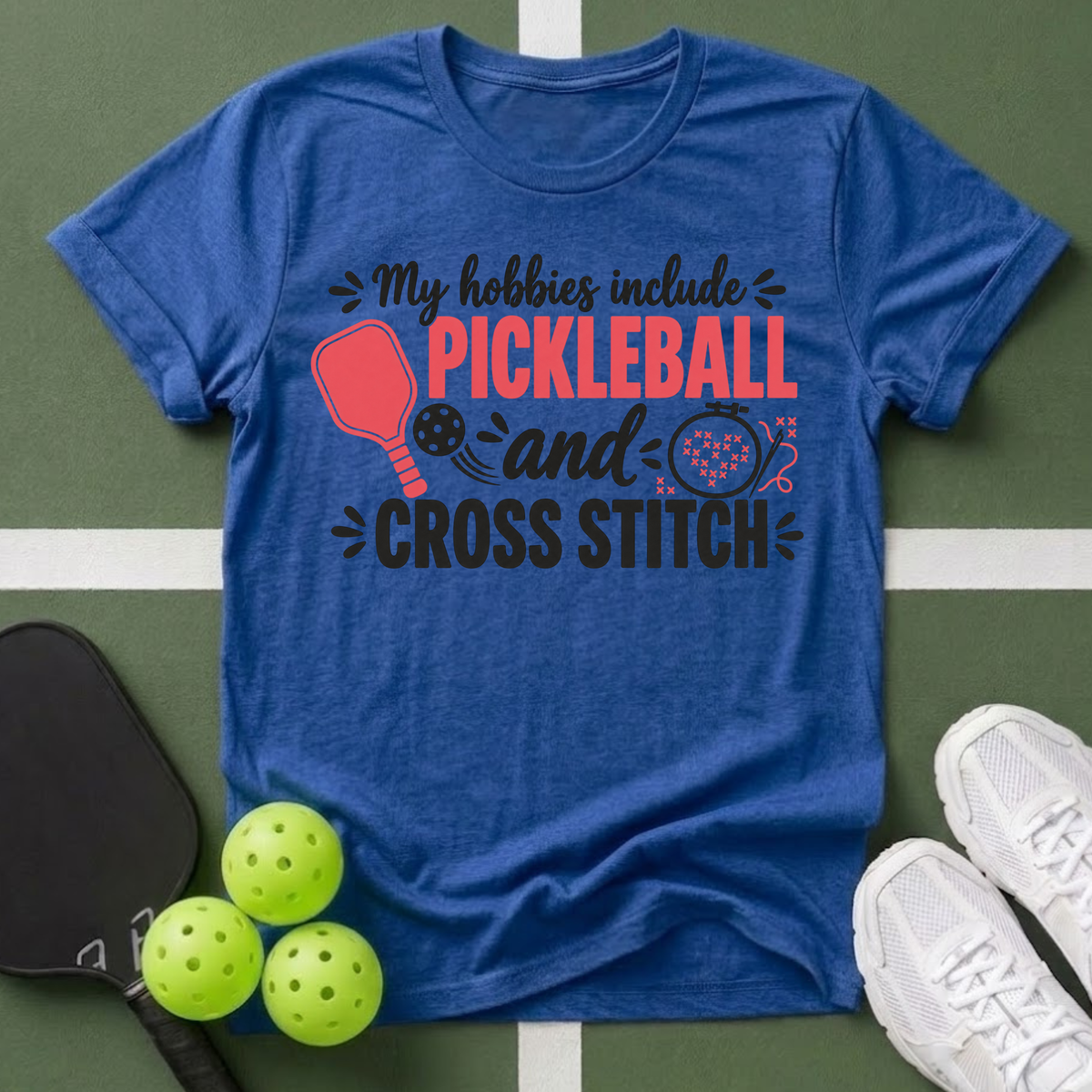 Hobbies- Pickleball & Cross Stitch T-Shirt