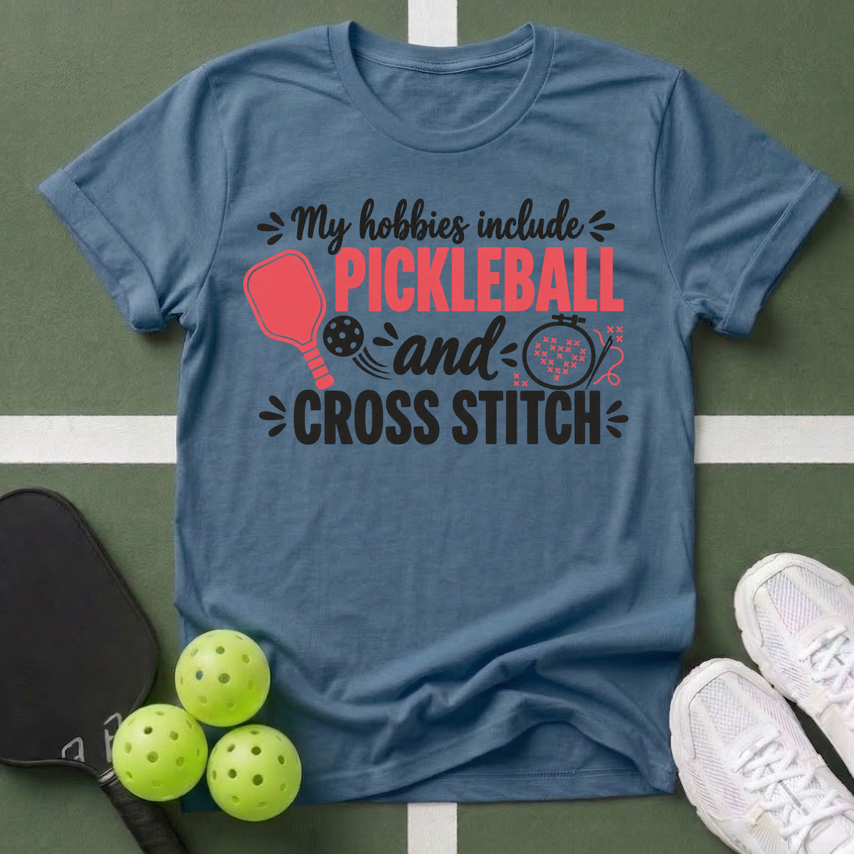 Hobbies- Pickleball & Cross Stitch T-Shirt