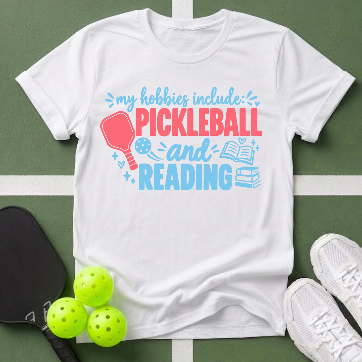 Hobbies- Pickleball & Reading T-Shirt