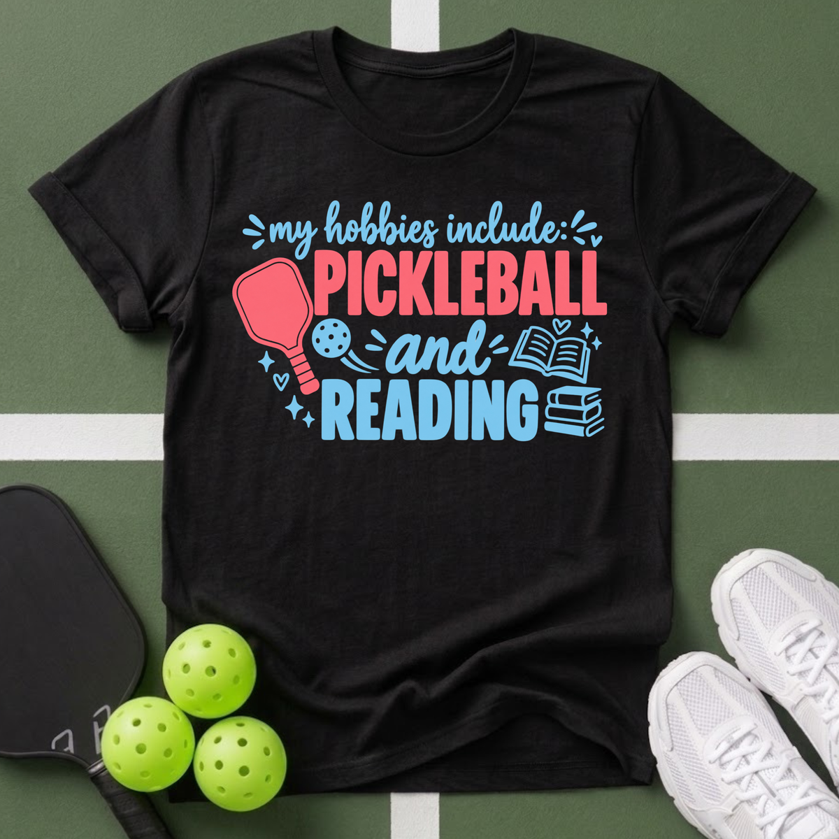 Hobbies- Pickleball & Reading T-Shirt