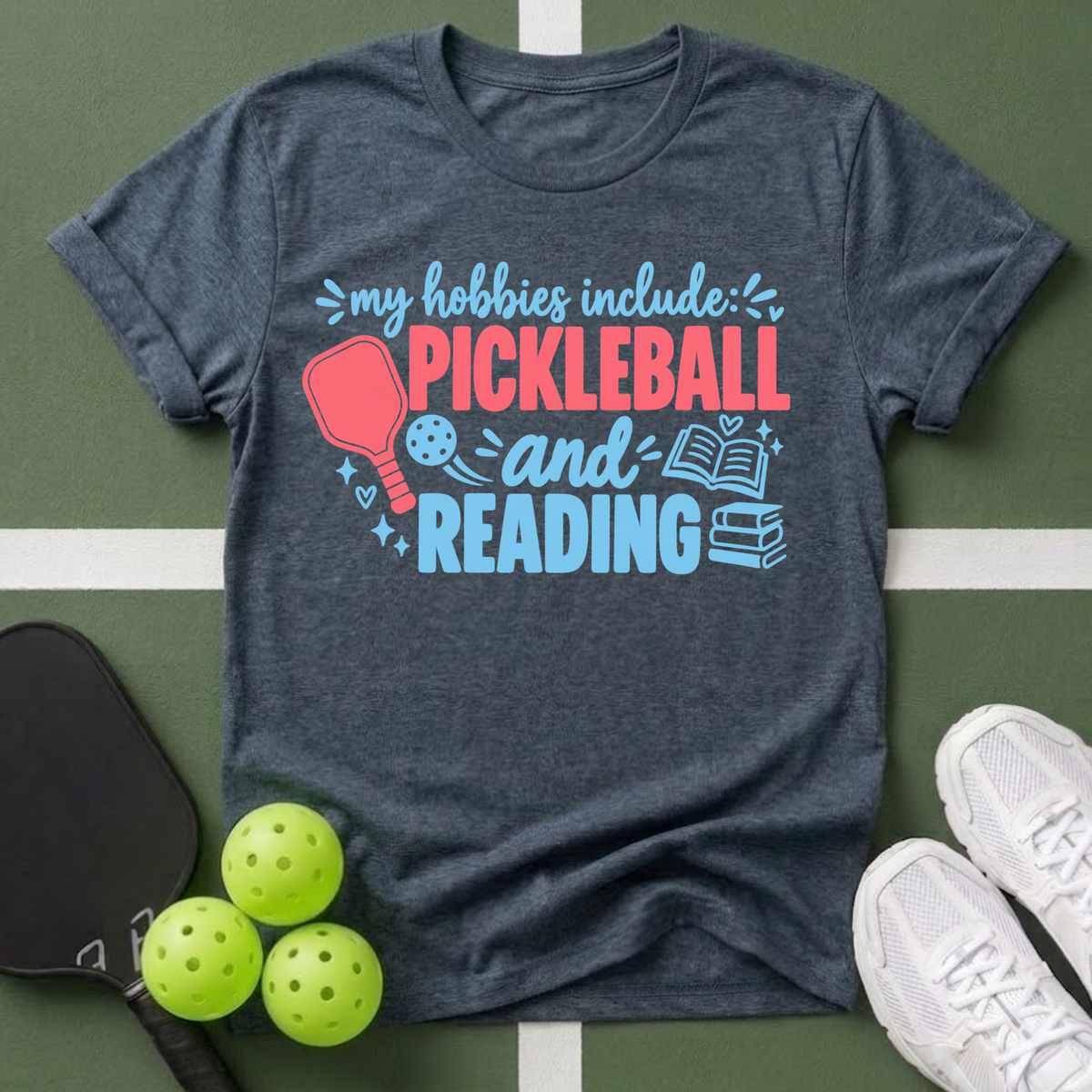 Hobbies- Pickleball & Reading T-Shirt
