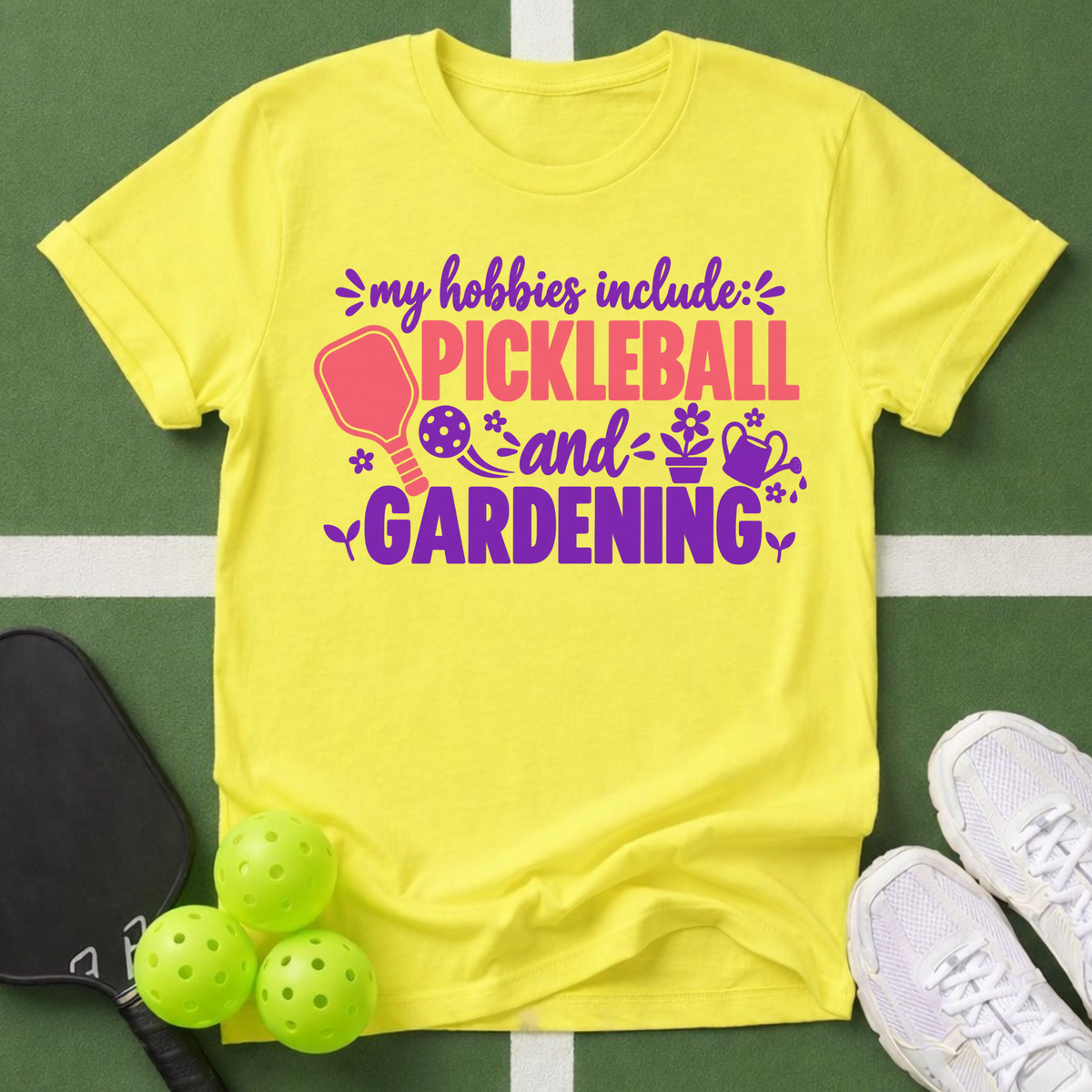 Hobbies- Pickleball & Gardening T-Shirt