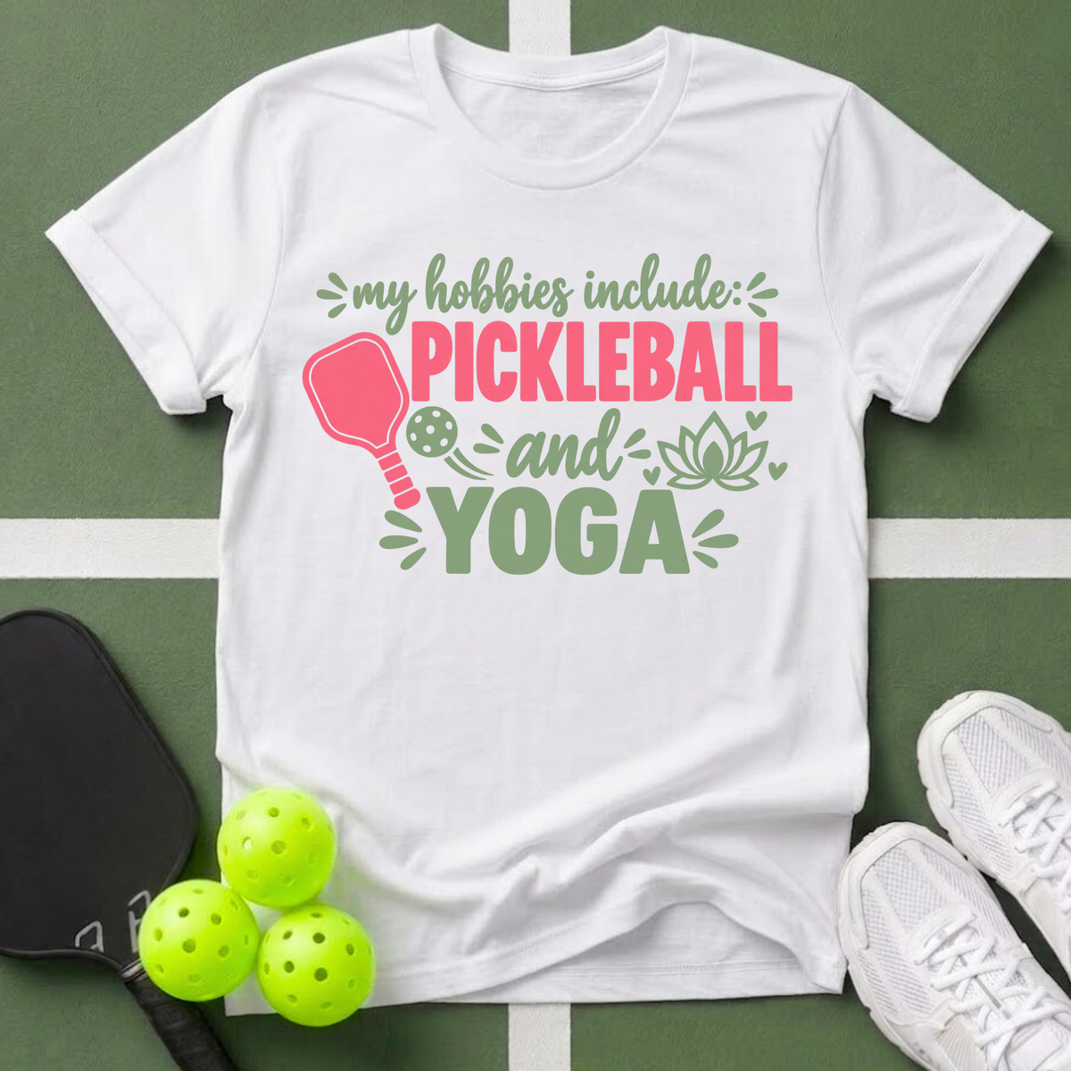 Hobbies- Pickleball & Yoga T-Shirt