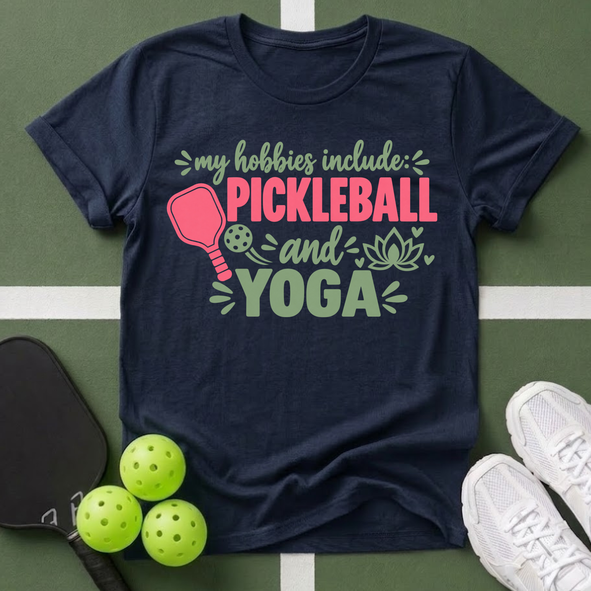 Hobbies- Pickleball & Yoga T-Shirt