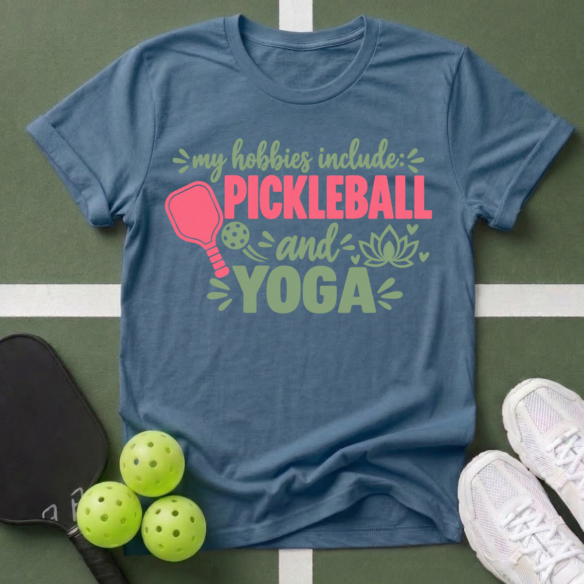 Hobbies- Pickleball & Yoga T-Shirt