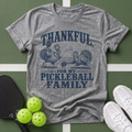 Thankful for My Pickleball Family T-Shirt